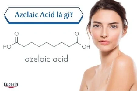 AZELAIC ACID LÀ GÌ? TÁC DỤNG VÀ CÁCH DÙNG HIỆU QUẢ NHẤT