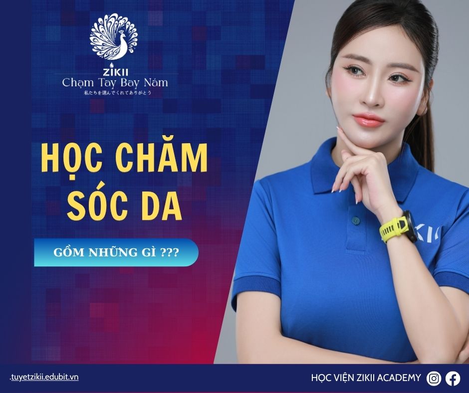 Học Chăm Sóc Da Gồm Những Gì? Nội Dung Khóa Học Đầy Đủ Nhất